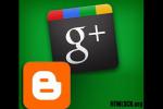 小吃 谷歌将整合其博客平台Blogger与Google+服务